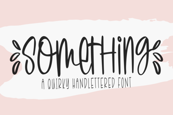 Discover the Charm of Something, a Handwritten Font